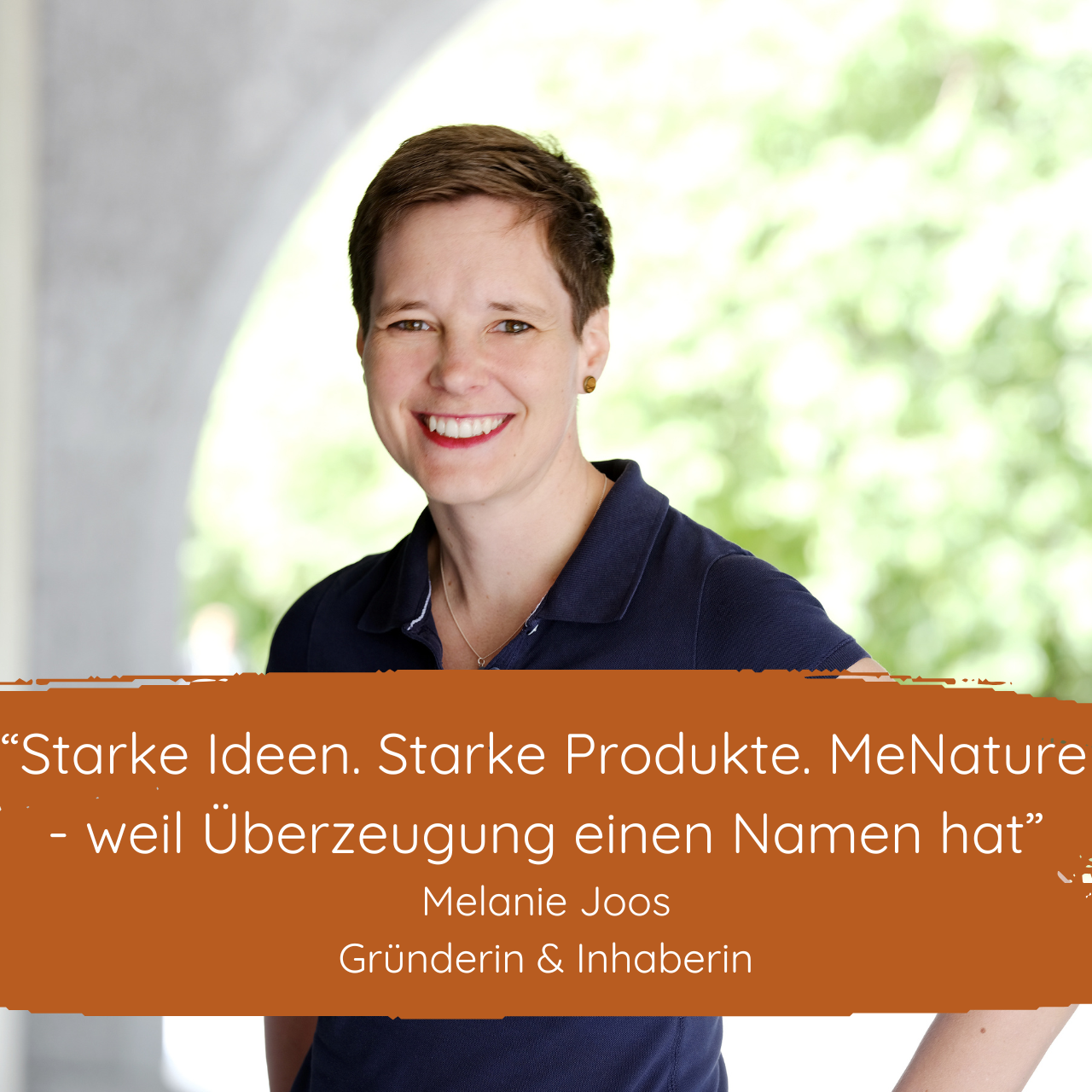 Header MeNature Melanie Joos Gründerin & Inhaberin: Starke Ideen. Starke Produkte. MeNature - weil Überzeugung einen Namen hat.